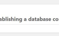 WordPress网站报错Error establishing a database connection(Linux服务器MySQL 服务自动停止的解决方法)